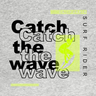 catch the wave California surfer T-Shirt